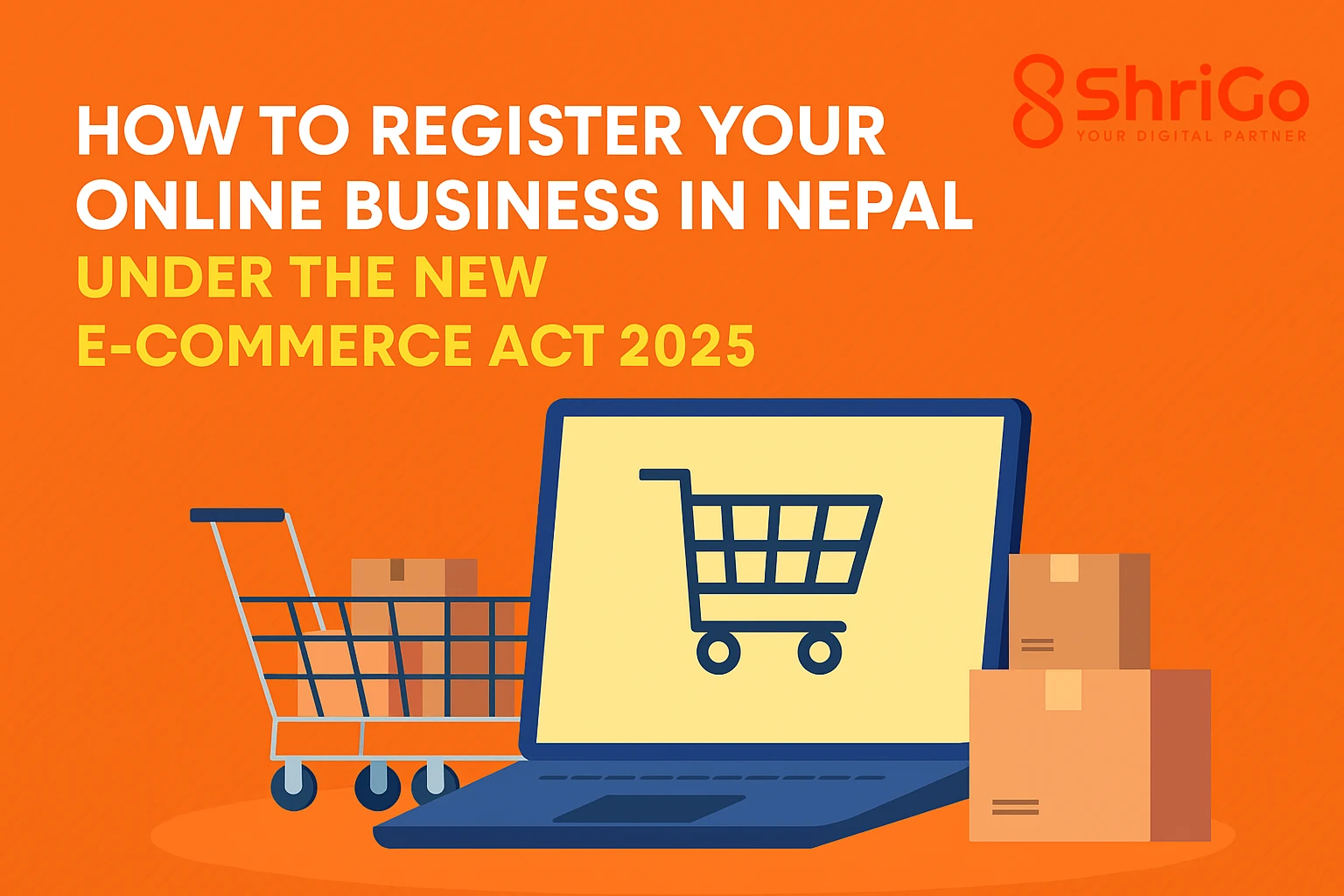 How to Register Your Online Business in Nepal Under the New E-Commerce Act 2025