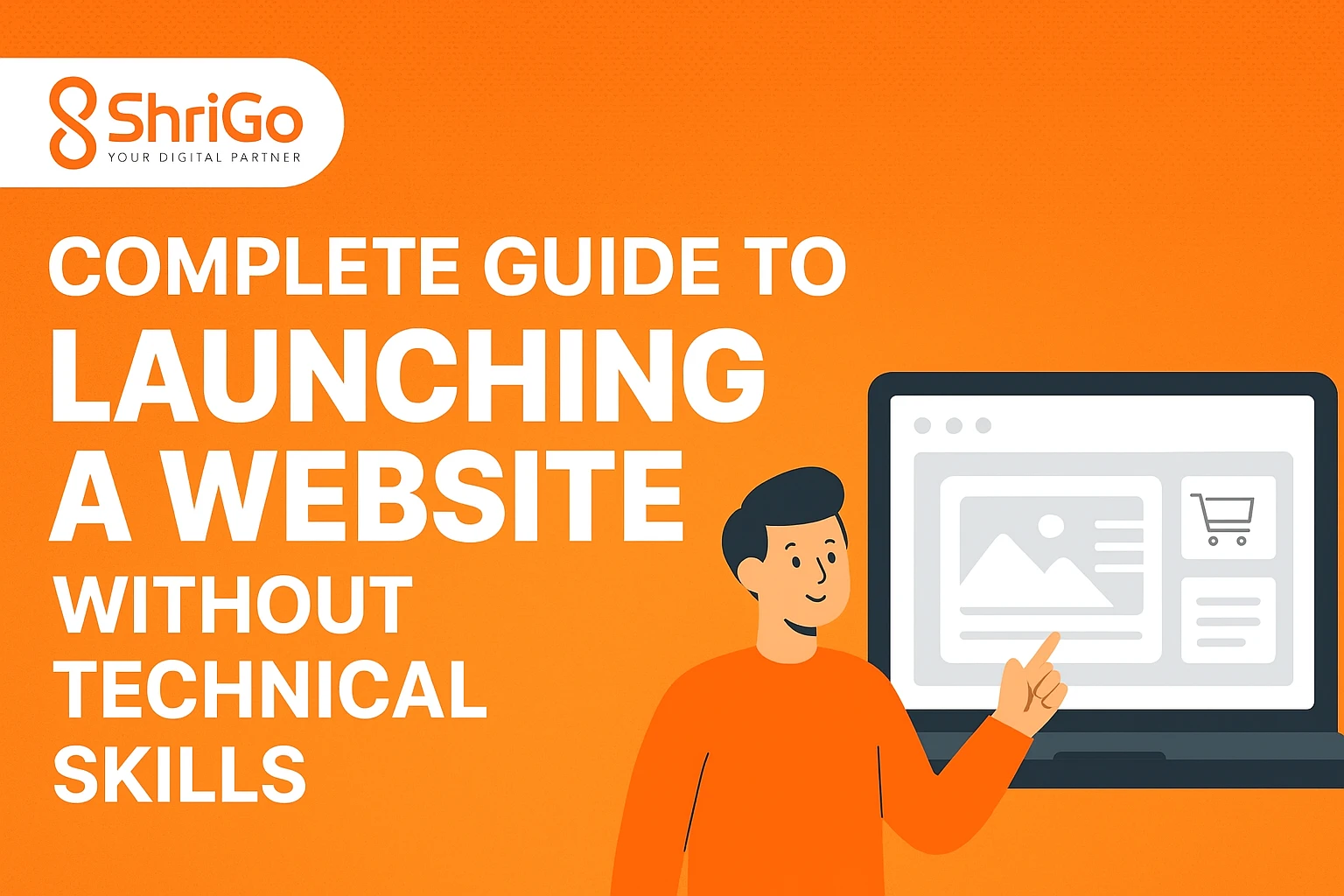 Complete Guide to Launching a Website Without Technical Skills
